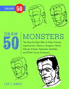 【中古】【輸入品 未使用】Draw 50 Monsters: The Step-by-Step Way to Draw Creeps Superheroes Demons Dragons Nerds Ghouls Giants Vampires Zombies and Other Scary C