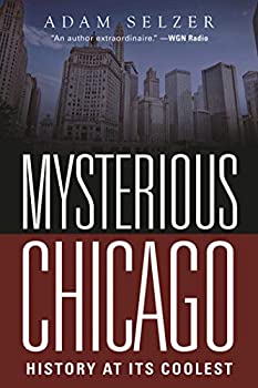 【中古】【輸入品・未使用】Mysterious Chicago: History at Its Coolest (English Edition)