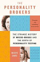 【中古】【輸入品・未使用】The Personality Brokers: The Strange History of Myers-Briggs and the Birth of Personality Testing (English Edition)