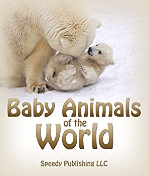 【中古】【輸入品 未使用】Baby Animals Of The World: Picture Books For Children (English Edition)