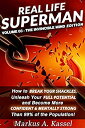 【中古】【輸入品・未使用】Real Life Superman: How to Break Your Shackles Unleash Your Full Potential and Become More Confident & Mentally Strong than 99% of the
