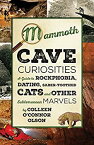 【中古】【輸入品・未使用】Mammoth Cave Curiosities: A Guide to Rockphobia Dating Saber-toothed Cats and Other Subterranean Marvels (English Edition)