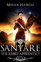 yÁzyAiEgpzSanyare: The Rebel Apprentice (The Sanyare Chronicles Book 3) (English Edition)