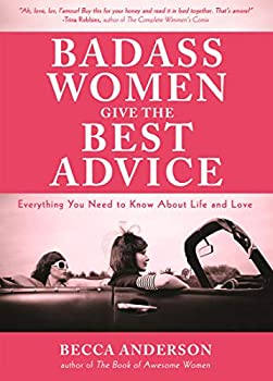 【中古】【輸入品・未使用】Badass Women Give the Best Advice: Everything You Need to Know About Life and Love (English Edition)