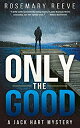 【中古】【輸入品・未使用】Only the Good: A Jack Hart Mystery (Jack Hart Mysteries Book 3) (English Edition)
