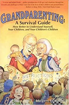 【中古】【輸入品・未使用未開封】Grandparenting: a Survival Guide: How to Better Understand Yourself Your Children and Your Children's Children