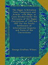 yÁzyAiEgpzThe Hague Arbitration Cases: Compromis and Awards with Maps in Cases Decided Under the Provisions of the Hague Conventions of 1899 and