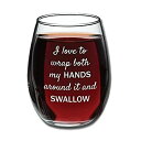 【中古】【輸入品・未使用】I Love toラップ両方My Hands Around ItとSwallow???Funny Stemlessワインガラス???ギ...