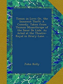 楽天アトリエ絵利奈【中古】【輸入品・未使用】Timon in Love: Or the Innocent Theft: A Comedy. Taken from Thimon Misanthrope of the Sieur De Lisle. As Acted at the Theatre-Royal in D