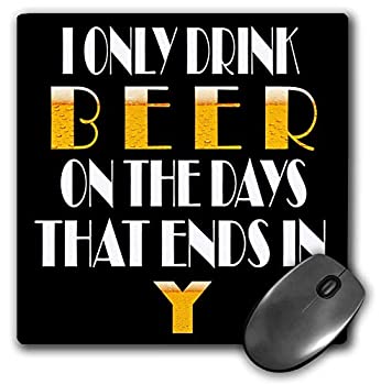 【中古】【輸入品・未使用】3dRose I only Drink Beer on The Days That Ends in Y Mouse Pad mp_272730_1 [並行輸入品]