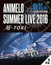 【中古】【未使用】Animelo Summer Live 2016 刻-TOKI- 8.27 [Blu-ray]