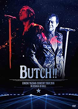 【中古】EIKICHI YAZAWA CONCERT TOUR 2016「BUTCH!!」IN OSAKA-JO HALL [DVD]