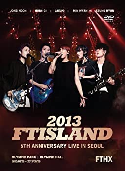 š2013 FTISLAND 6th Anniversary Live in Seoul FTHX [DVD]