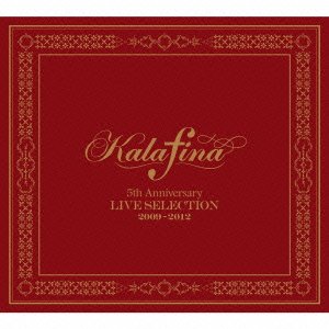 šKalafina 5th Anniversary LIVE SELECTION 2009-2012()(2CD+DVD+Blu-ray)