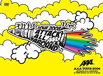 š̤ۡѡAAA TOUR 2008-ATTACK ALL AROUND-at NHK HALL on 4th of April [DVD]