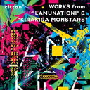 【中古】cittan* WORKS from "LAMUNATION!"&"KIRAKIRA MONSTARS"
