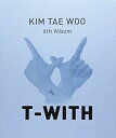 【中古】キム・テウ 6集 - T-With(2)