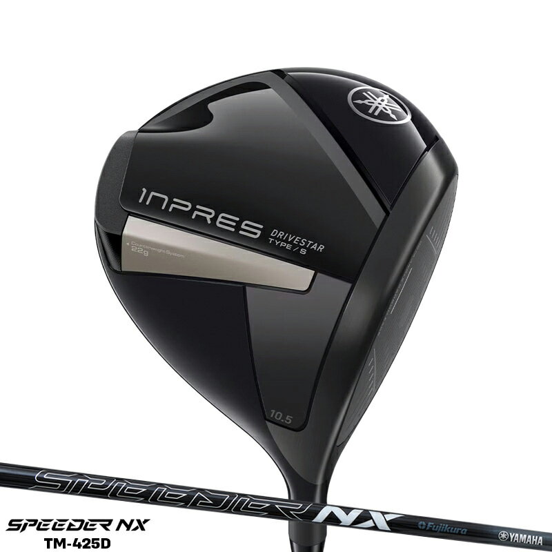 【即納】ヤマハ インプレス ドライブスター タイプS ドライバー 2025年モデル スピーダー NX M-425D シャフト装着仕様 YAMAHA inpres DRIVESTAR TYPE/S DR 純正 SPEEDER