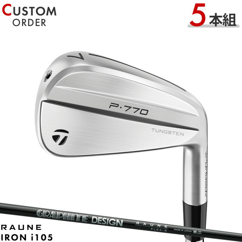 メーカー正規カスタムオーダー テーラーメイド P770 アイアン 2024年モデル 5本セット (#6-#9,PW) ラウネ アイアン i105 シャフト装着仕様 TaylorMade P・770 IR 右打用 RAUNE iron