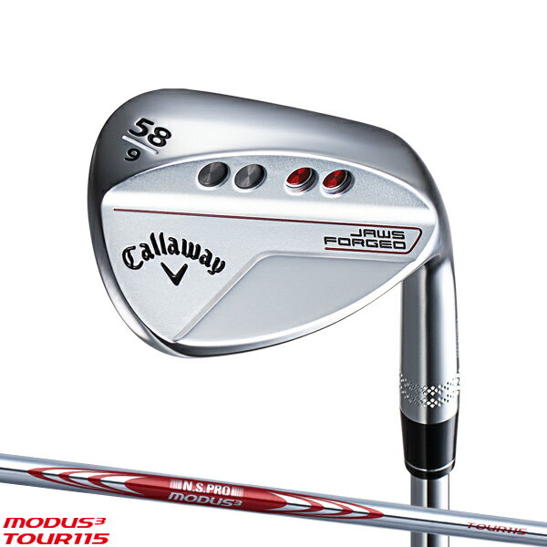 キャロウェイ JAWS フォージド ウェッジ クロム仕上げN.S.PRO MODUS3 TOUR115 シャフト装着仕様 Callaway ジョーズ FORGED ノーメッキフェース モーダス3ツアー115