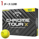 【あす楽対応】【1ダース】キャロウェイ クロムツアー X 2024年モデル トリプルトラック イエロー#Callaway#ゴルフボール#CHROME TOUR X