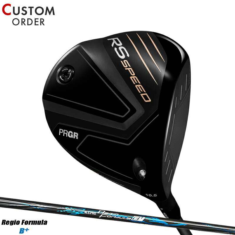メーカー正規カスタムオーダー プロギア RS スピード ドライバー NSプロ レジオ フォーミュラ B+ カーボンシャフト PRGR RS SPEED N.S.PRO Regio Formula B+ 2025年モデル