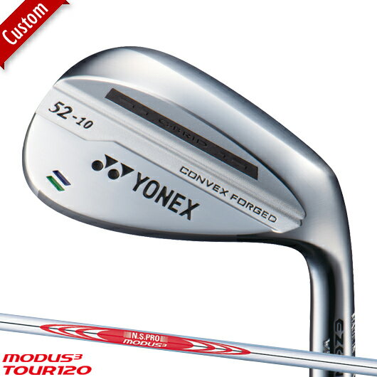 【カスタム】ヨネックス EZONE W501 Forged ウェッジN.S.PRO MODUS3 TOUR120 シャフト装着仕様#YONEX#E-ZONE_W-501_FG#イーゾーンW501フォージド_IR#モーダス3ツアー120