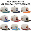 2023 NFL xeYf[I蒅p j[G Lbv 59FIFTY NFL 2023 SALUTE-TO-SERVICE FITTED CAP NEW ERA