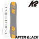 23-24 K2 / ケーツー AFTERBLACK アフターブラック メンズ レディース スノーボード 板 2024