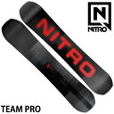 【楽天SS期間限定ポイントUP】23-24 NITRO / ナイトロ TEAM PRO チームプロ メンズ レディース スノーボード パーク カービング 板 2024 予約商品