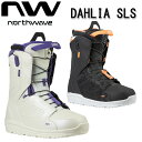24-25 NORTHWAVE / ノースウェーブ DAHLIA ダリア レディース ブーツ グラトリ スノーボード 2025
