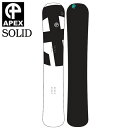 24-25 APEX SNOWBOARD/エイペックス SOLID ソリッド メンズ レディース SBX カービング ハンマー アペックス スノーボード 板 2025 予約商品