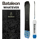 22-23 BATALEON/バタレオン WHATEVER メンズ スノーボード 板 2023 型落ち