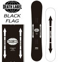 24-25 DEATH LABEL / デスレーベル BLACK FLAG ブラックフラッグ メンズ レディース スノーボード グラトリ キッカー 板 2025
