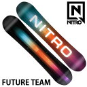 24-25 NITRO / ナイトロ FUTURE TEAM フューチャーチーム レディース キッズ ユース スノーボード 板 2025