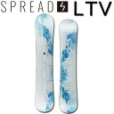 24-25 SPREAD / スプレッド LTV エルティーブイ レディース スノーボード グラトリ ラントリ 板 2025 予約商品