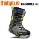 25-26 THIRTYTWO/サーティーツー JP WALKER FORUM PRO ジェイピーウォーカー フォーラム メンズ レディース ブーツ 熱成型 シューレース ブンス スノーボード 2026 予約商品