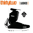 25-26 THIRTYTWO/サーティーツー LASHED VOLCOM ラッシュ ボルコム メンズ レディース ブーツ 熱成型 シューレース スノーボード 2026 予約商品