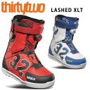 25-26 THIRTYTWO/サーティーツー LASHED XLT BOA ラッシュ エックスエルティー メンズ レディース ブーツ 熱成型 ダブルボア スノーボード 2026 予約商品