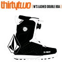 25-26 THIRTYTWO/サーティーツー W,s LASHED DOUBLE BOA VOLCOM ラッシュ ボルコム メンズ レディース ブーツ 熱成型 ダブルボア スノーボード 2026 予約商品