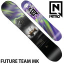 25-26 NITRO/ナイトロ FUTURE TEAM MK フューチャーチーム キッズ ユース スノーボード パーク 板 2026 予約商品