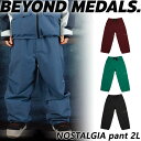 25-26 BEYOND MEDALS/ビヨンドメダルズ NOSTALGIA pant 2L 着用説明動画 メンズ レディース 防水パンツ スノーボードウェア ...