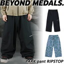 25-26 BEYOND MEDALS/ビヨンドメダルズ PARK pant RIPSTOP 2L メンズ レディース 防水パンツ スノーボードウェア スノーウ...