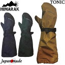HIMARAK / ヒマラク TONIC トニック ミトン メンズ レディース スノーボード スキー バイク バックカントリー