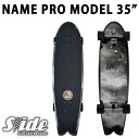 SLIDE / スライド NAME PRO MODEL 35inch SKATE サーフスケート ロングスケートボード ロングボード スケボー オフトレ SUR...