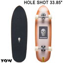 即出荷 YOW/ヤウ SKATE HOLE SHOT ホールショット CHRISTENSON 33.85inc サーフスケート ロングスケートボード ロングボー...