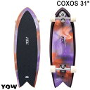 2024 YOW ヤウ SKATE COXOS 31inch サーフスケート ロングスケートボード ロングボード スケボー スケートボード オフトレ サーフィン