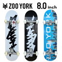 ZOOYORK ズーヨーク 8.0インチ スケボー スケートボード コンプリート 完成品 ストリート デッキ セット ユース メンズ レディース