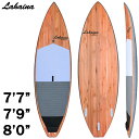 西濃運輸営業所止め スタンドアップパドルボード サップボード SUP LAHAINA /ラハイナ 7'7 7'9 8'0 L40 L41 L42 送料無料