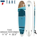 取り寄せ商品 2025 TAHE SUP 11'6 X 32.5 BREEZE PERFORMER 108149 サップ パドルボード 営業所止め